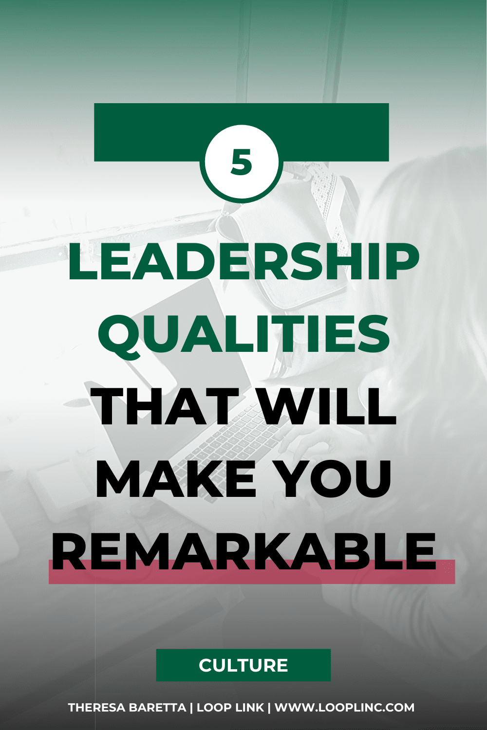 5 Leadership Qualities That Will Make You Remarkable