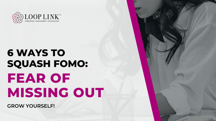 Top 6 Ways to Squash FOMO: Fear of Missing Out