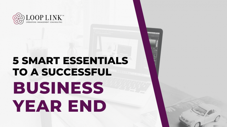 5 Smart Essentials to A Successful Business Year End