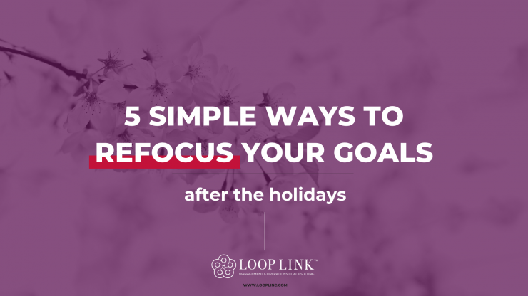 5 simple ways to refocus your business goals
