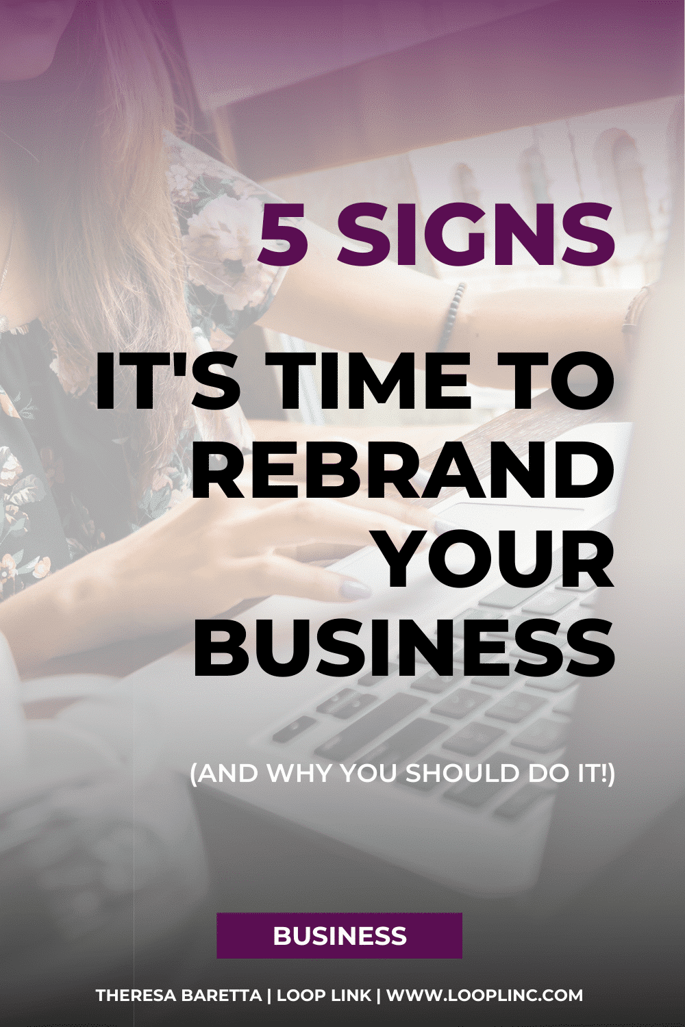 5 Signs It's Time to Rebrand Your Business and Why You Should Do It