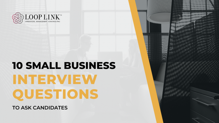 10 Small Business Interview Questions to ask Candidates